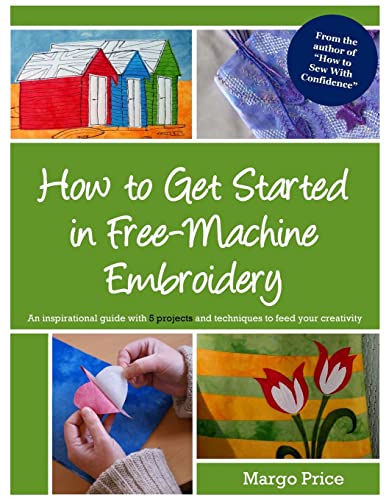 How to Get Started in Free-Machine Embroidery von CREATESPACE