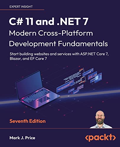 C# 11 and .NET 7 – Modern Cross-Platform Development Fundamentals: Start building websites and services with ASP.NET Core 7, Blazor, and EF Core 7, 7th Edition C# 11 and .NET 7 – Modern Cross-Platform Development Fundamentals: Start building websites and services with ASP.NET Core 7, Blazor, and EF Core 7, 7th Edition von Packt Publishing