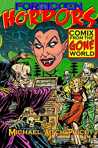 Forbidden Horrors: Comics from the Gone World von CREATESPACE