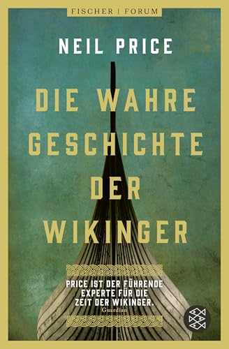 Die wahre Geschichte der Wikinger: »Das beste historische Buch des Jahres« The Times von FISCHER Taschenbuch