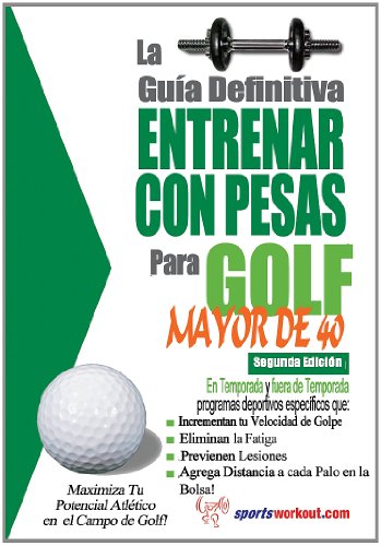 La guia definitiva - Entrenar con pesas para golf - Mayor de 40 von Price World Publishing