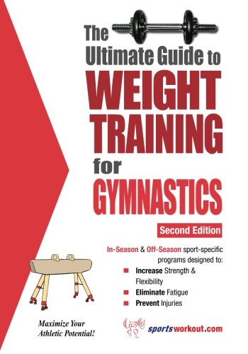 The Ultimate Guide to Weight Training for Gymnastics: 2nd Edition