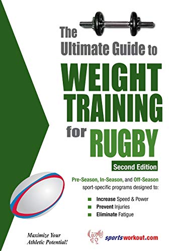 The Ultimate Guide to Weight Training for Rugby: 2nd Edtion (Ultimate Guide to Weight Training: Rugby) von Price World Publishing