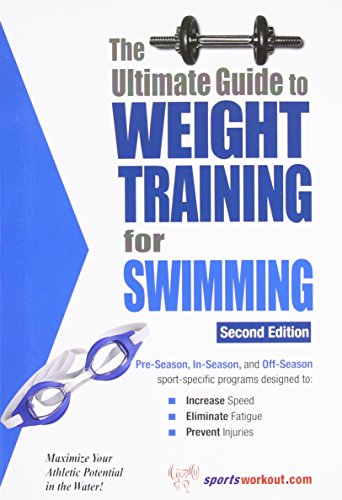 The Ultimate Guide to Weight Training for Swimming