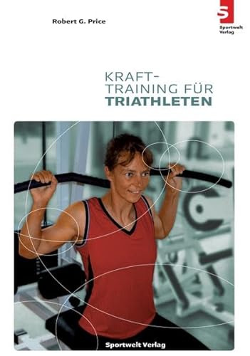 Krafttraining für Triathleten von Sportwelt Verlag