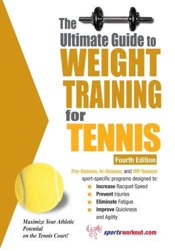 The Ultimate Guide to Weight Training for Tennis: 4th Edition von Price World Enterprises
