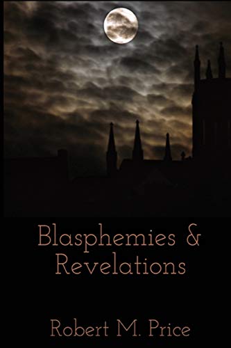 Blasphemies & Revelations von Exham Priory