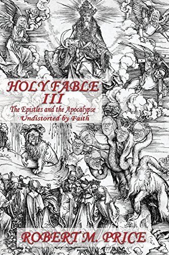 Holy Fable Volume Three The Epistles and the Apocalypse Undistorted by Faith: The Epistles and the Apocalypse Undistorted by Faith von Mindvendor