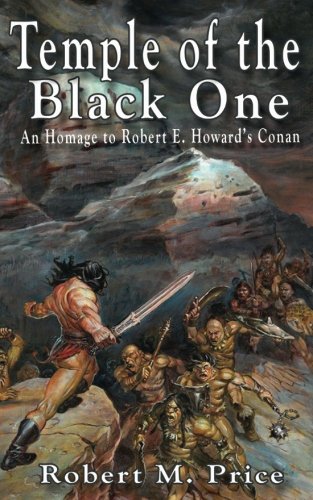 Temple of the Black One: An Homage to Robert E. Howard's Conan von Mindvendor