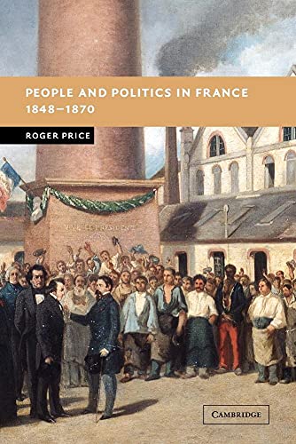 People and Politics in France, 1848-1870 (New Studies in European History) von Cambridge University Press