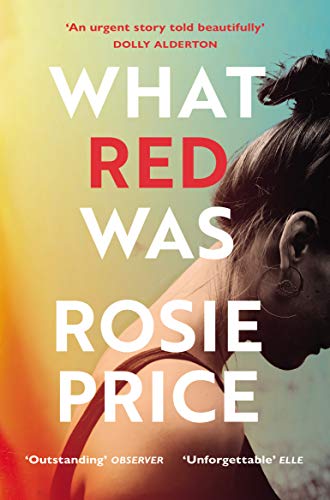 What Red Was: ‘One of the most powerful debuts you’ll ever read’ (Stylist) von Vintage
