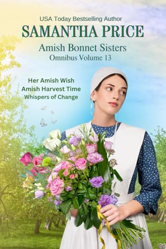 Amish Bonnet Sisters Box Set Volume 13 (Her Amish Wish, Amish Harvest Time, Whispers of Change) (The Amish Bonnet Sisters Box Set, Band 13)