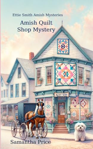 Amish Quilt Shop Mystery (Ettie Smith Amish Mysteries, Band 5) von Createspace Independent Publishing Platform
