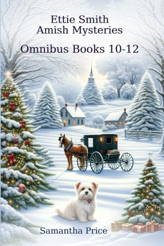 Ettie Smith Amish Mysteries 3 books-in-1 (Volume 4): Amish Christmas Mystery: Who Killed Uncle Alfie?: LOST (Ettie Smith Amish Mysteries series, Band 4)