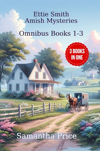 Ettie Smith Amish Mysteries: 3 Books-in-1: Secrets Come Home: Amish Murder: Murder in the Amish Bakery (Ettie Smith Amish Mysteries series, Band 1)