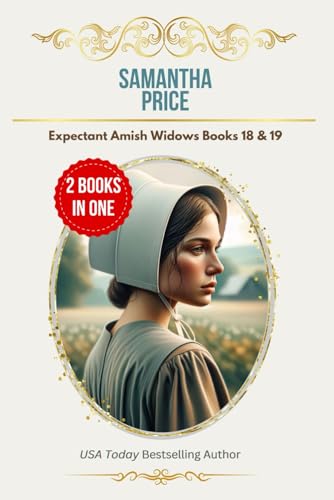 Expectant Amish Widows Omnibus Volume 7: 2 Books-in-1: Amish Widow's Tears and Amish Widow's Heart von Independently published
