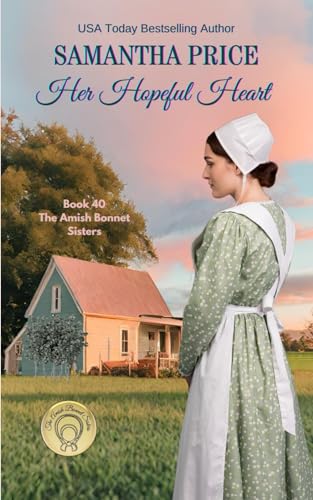 Her Hopeful Heart: Amish Romance (The Amish Bonnet Sisters, Band 40) von Independently published