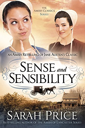 Sense And Sensibility: An Amish Retelling of Jane Austen's Classic (The Amish Classics) von Realms