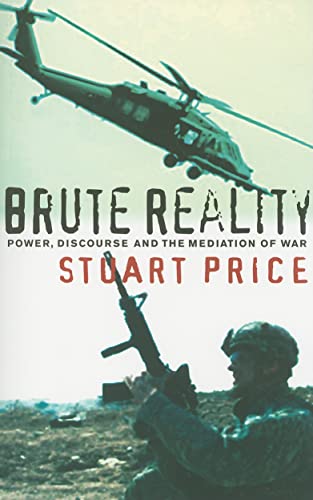 Brute Reality: Power, Discourse and the Mediation of War von Pluto Press (UK)