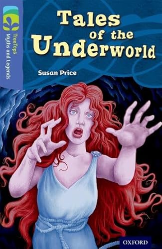 Oxford Reading Tree TreeTops Myths and Legends: Level 17: Tales Of The Underworld