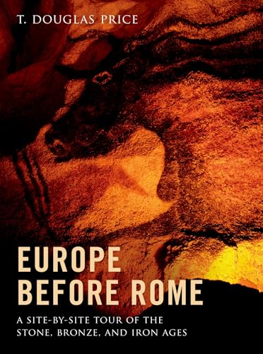 Europe Before Rome: A Site-by-Site Tour of the Stone, Bronze, and Iron Ages von OUP USA