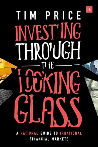 Investing Through the Looking Glass: A Rational Guide to Irrational Financial Markets von Harriman House