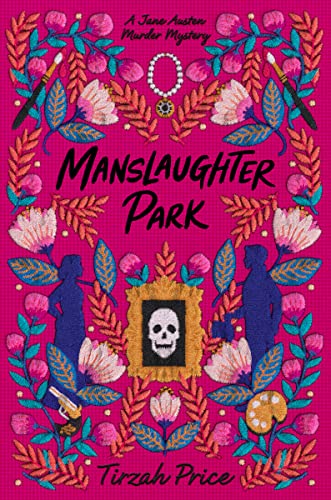 Manslaughter Park (Jane Austen Murder Mysteries, 3, Band 3)
