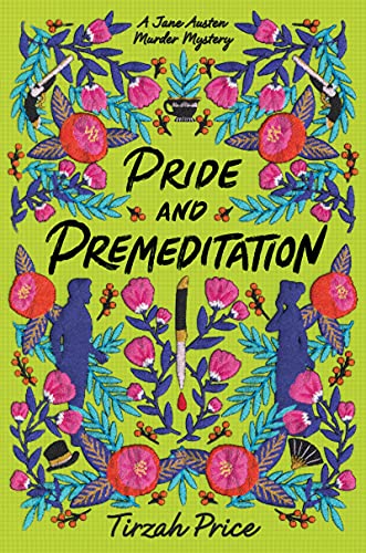 Pride and Premeditation (Jane Austen Murder Mysteries, 1, Band 1) von Storytide