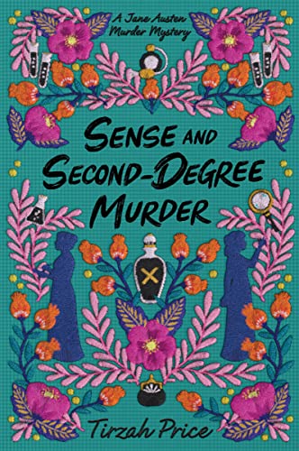 Sense and Second-Degree Murder (Jane Austen Murder Mysteries, 2, Band 2) von Storytide