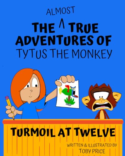 The Almost True Adventures of Tytus the Monkey: Turmoil at Twelve von Code Breaker Inc.