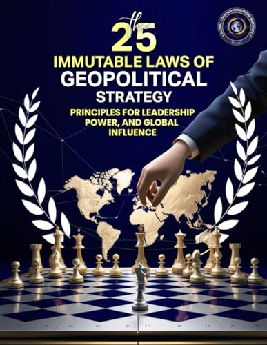 25 IMMUTABLE LAWS OF GEOPOLITICAL STRATEGIES 25 IMMUTABLE LAWS OF GEOPOLITICAL STRATEGIES von USA Publishing Hub
