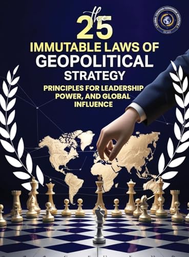 25 IMMUTABLE LAWS OF GEOPOLITICAL STRATEGIES 25 IMMUTABLE LAWS OF GEOPOLITICAL STRATEGIES von USA Publishing Hub