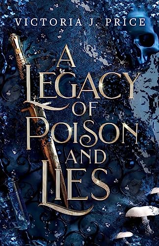 A Legacy of Poison and Lies (A Legacy of Storms and Starlight, Band 2) von Victoria J. Price