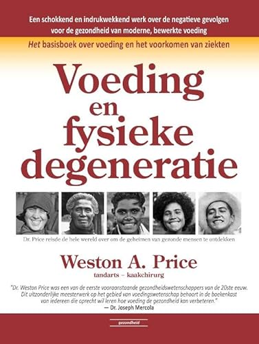 Voeding en fysieke degeneratie: het basisboek over voeding en het voorkomen van ziekten von Succesboeken.nl