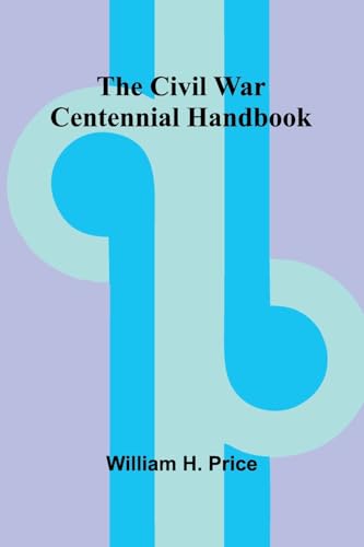 The Civil War Centennial Handbook von Alpha Edition