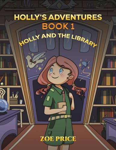 Holly's Adventures, Book 1: Holly and the Library von Austin Macauley