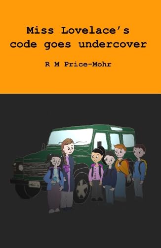 Miss Lovelace's code goes undercover Miss Lovelace's code goes undercover von Crossbridge Books