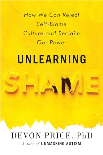 Unlearning Shame: How We Can Reject Self-Blame Culture and Reclaim Our Power von Harmony