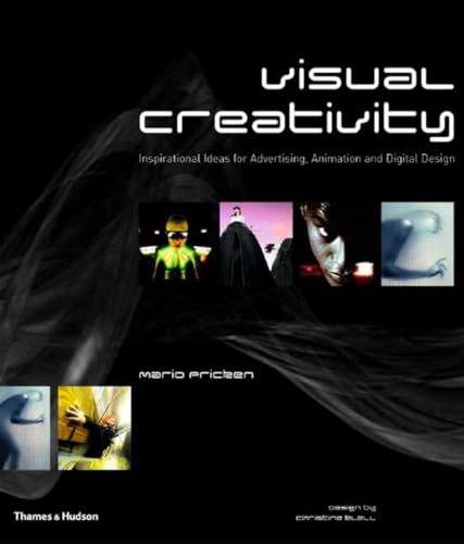 Visual Creativity: "Inspirational Ideas for Advertising, Animation and Digital Design"