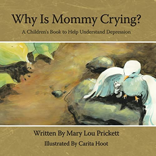 Why Is Mommy Crying?: A Children's Book to Help Understand Depression