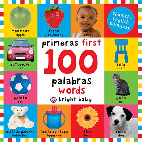 First 100 Words Bilingual: Primeras 100 Palabras - Spanish-English Bilingual