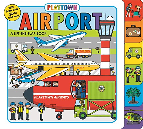 Playtown: Airport: A Lift-The-Flap Book Playtown: Airport: A Lift-The-Flap Book