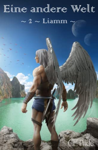 Ein andere Welt: ~ Liamm ~ Buch 2 - Eine Fantasy-Romanze (German Edition) (Eine andere Welt - Eine Fantasy-Romanze (German Edition), Band 2)
