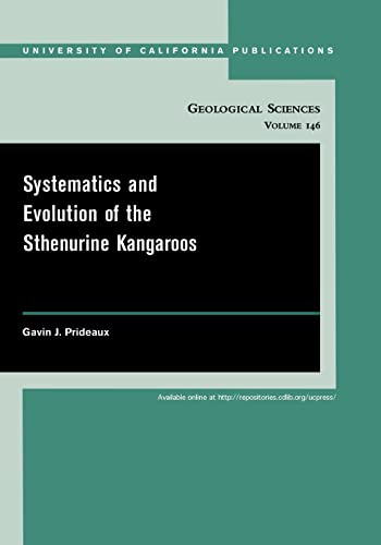 Systematics and Evolution of the Sthenurine Kangaroos: Volume 146 (University of California Publications in Geological Sciences, Band 146) von University of California Press
