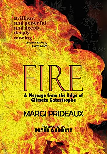Fire: A Message from the Edge of Climate Catastrophe von Wakefield Press