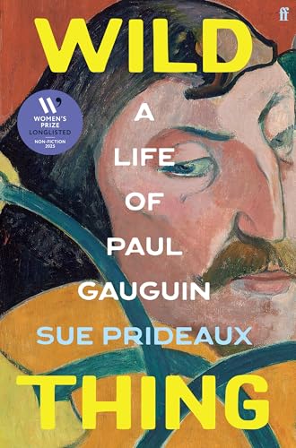 Wild Thing: A Life of Paul Gauguin von Faber & Faber