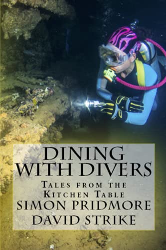 Dining with Divers: Tales from the Kitchen Table von CreateSpace Independent Publishing Platform