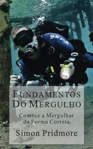 Fundamentos do Mergulho: Comece a Mergulhar da Forma Correta