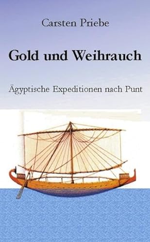 Gold und Weihrauch: Ägyptische Expeditionen nach Punt von Books on Demand GmbH