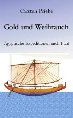 Gold und Weihrauch: Ägyptische Expeditionen nach Punt